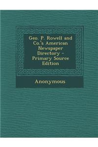 Geo. P. Rowell and Co.'s American Newspaper Directory