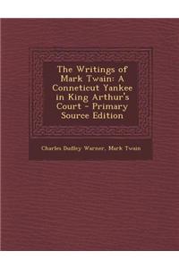 The Writings of Mark Twain: A Conneticut Yankee in King Arthur's Court