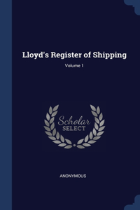 Lloyd's Register of Shipping; Volume 1