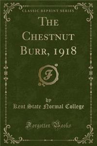The Chestnut Burr, 1918 (Classic Reprint)