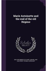 Marie Antoinette and the end of the old Régime