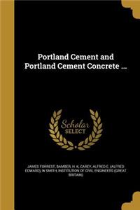 Portland Cement and Portland Cement Concrete ...