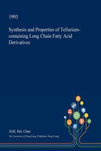 Synthesis and Properties of Tellurium-Containing Long Chain Fatty Acid Derivatives