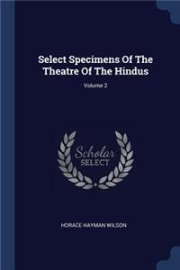 Select Specimens Of The Theatre Of The Hindus; Volume 2
