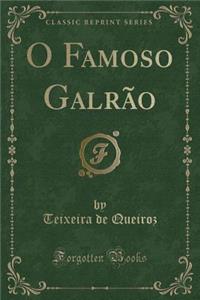 O Famoso Galrão (Classic Reprint)