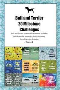 Bull and Terrier 20 Milestone Challenges Bull and Terrier Memorable Moments.Includes Milestones for Memories, Gifts, Grooming, Socialization & Training Volume 2