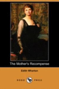 The Mother's Recompense (Dodo Press)