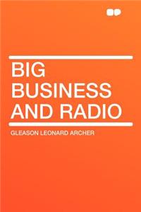 Big Business and Radio
