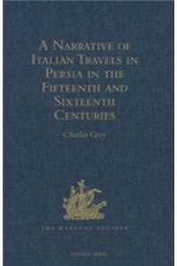 Narrative of Italian Travels in Persia in the Fifteenth and Sixteenth Centuries