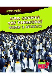 Who Counts the Penguins?: Working in Antarctica