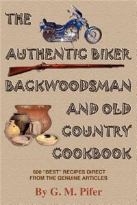 Authentic Biker Backwoodsman and Old Country Cookbook