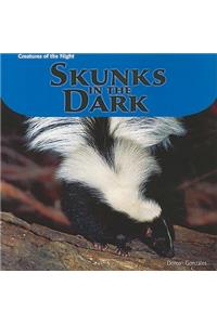 Skunks in the Dark