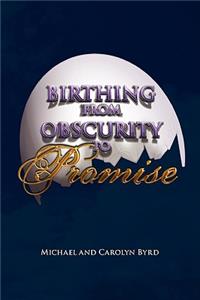 Birthing from Obscurity to Promise