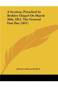 A Sermon, Preached At Berkley Chapel On March 20th, 1811, The General Fast Day (1811)