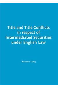 Title and Title Conflicts in Respect of Intermediated Securities Under English Law
