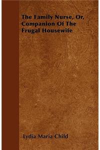 Family Nurse, Or, Companion of the Frugal Housewife