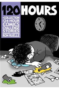 120 HOURS A Collection Of 24-Hour Comics Challenge Stories