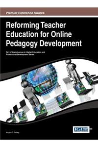 Reforming Teacher Education for Online Pedagogy Development