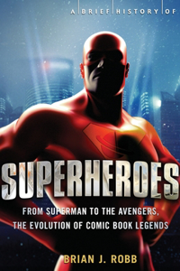 A Brief History of Superheroes