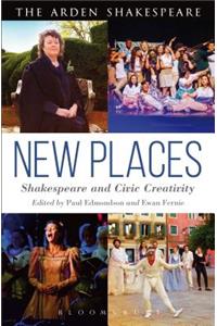 New Places: Shakespeare and Civic Creativity