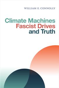 Climate Machines, Fascist Drives, and Truth