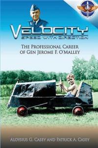 Velocity Speed With Direction - The Professional Career of Gen. Jerome F. O'Malley