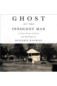 Ghost of the Innocent Man