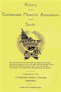 History of the Confederated Memorial Associations of the South.