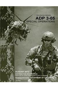 Army Doctrine Publication ADP 3-05 Special Operations August 2012