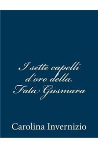 I sette capelli d'oro della Fata Gusmara