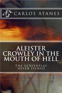 Aleister Crowley in the Mouth of Hell