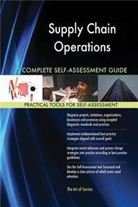 Supply Chain Operations Complete Self-Assessment Guide