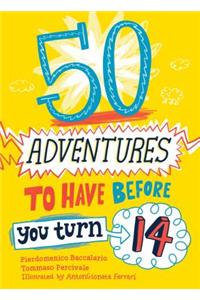50 Adventures to Have before You Turn 14