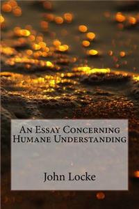 An Essay Concerning Humane Understanding