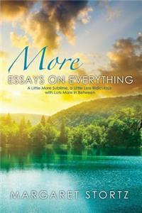 More Essays on Everything
