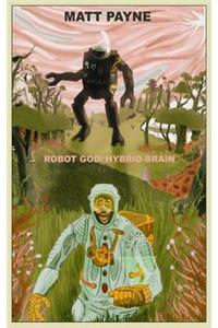 Robot God / Hybrid Brain