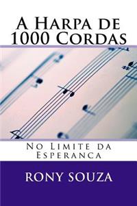 A Harpa de 1000 Cordas: No Limite Da Esperanca