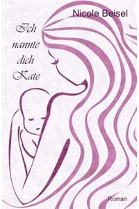 Ich nannte dich Kate
