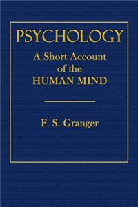 Psychology a Short Account of the Human Mind