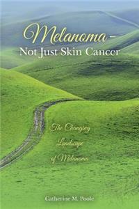 Melanoma- Not Just Skin Cancer