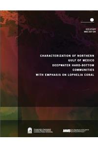 Characterization of Northern Gulf of Mexico Deepwater Hard-Bottom Communities with Emphasis on Lophelia Coral
