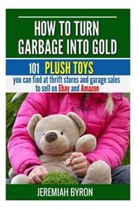 How to turn Garbage into Gold