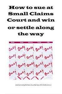 How to sue at Small Claims Court and win or settle along the way