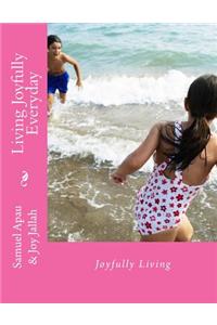Living Joyfully Everyday