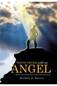 Twenty Minutes with an Angel