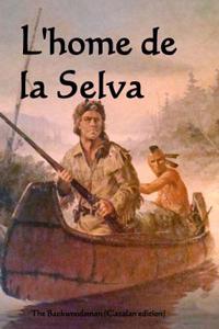 L'Home de La Selva: The Backwoodsman (Catalan Edition)