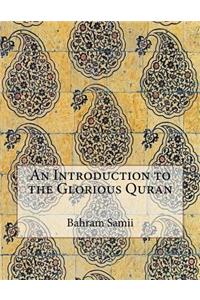 An Introduction to the Glorious Quran