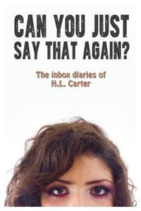 Can You Just Say That Again?