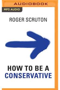 How to Be a Conservative