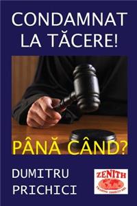 Condamnat La Tacere! Pana Cand?